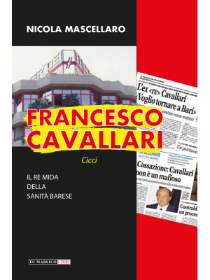 Francesco Cavallari. Il re ...