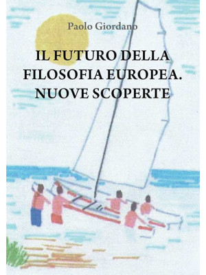 Il futuro della filosofia europea. Nuove scoperte