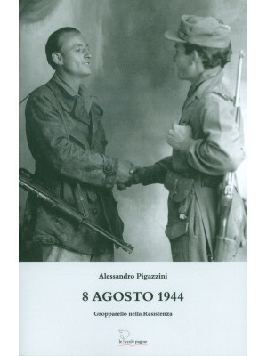 8 agosto 1944. Gropparello ...