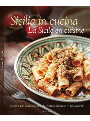 Sicilia in cucina. 80 ricet...