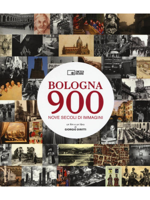 Bologna 900. Nove secoli di...