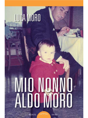 Mio nonno Aldo Moro