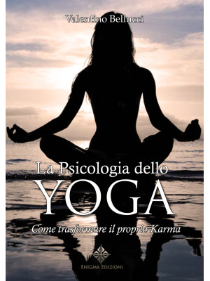 La psicologia dello yoga. C...