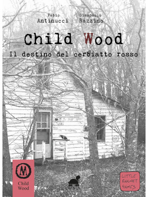 Child Wood. Il destino del ...
