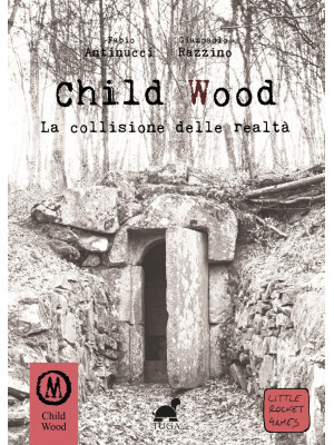 Child Wood. La collisione d...