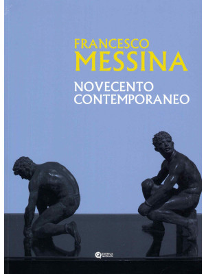 Francesco Messina. Novecent...