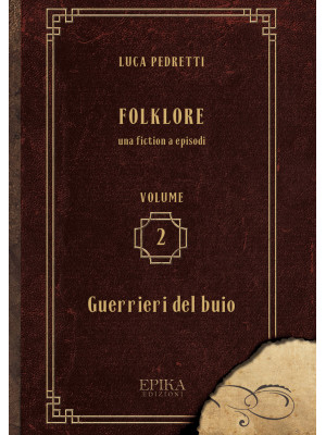 Folklore. Vol. 2: Guerrieri...