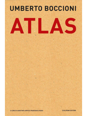Umberto Boccioni. Atlas. Do...