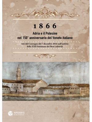 1866 Adria e il Polesine ne...
