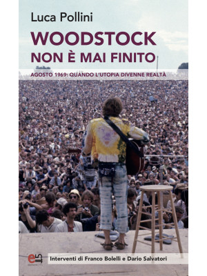 Woodstock non è mai finito....