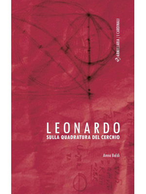 Leonardo. Sulla quadratura del cerchio