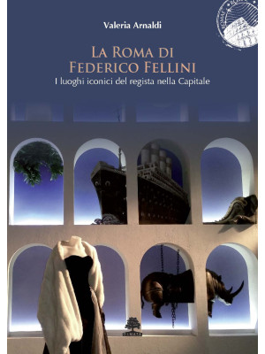 La Roma di Federico Fellini...