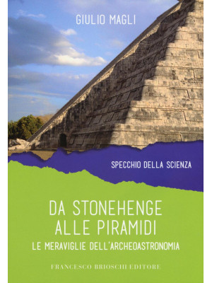 Da Stonehenge alle piramidi...