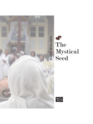 The Mystical Seed. Nuova ediz.