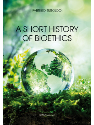 A short history of bioethics