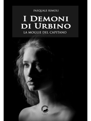 I demoni di Urbino. La mogl...