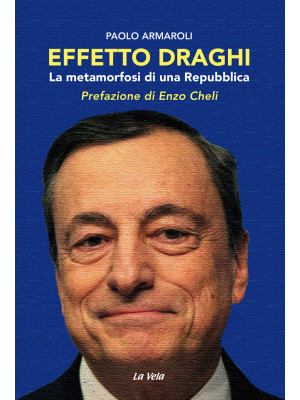 Effetto Draghi. La metamorf...