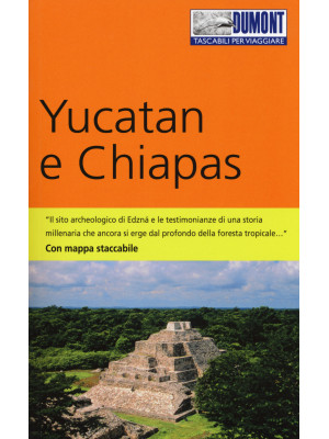 Yucatan e Chiapas. Con mappa