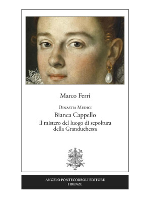 Dinastia Medici. Bianca Cap...
