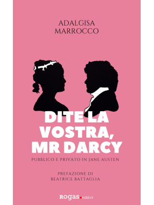 Dite la vostra, Mr. Darcy. ...