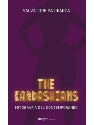 The Kardashians. Mitografia...