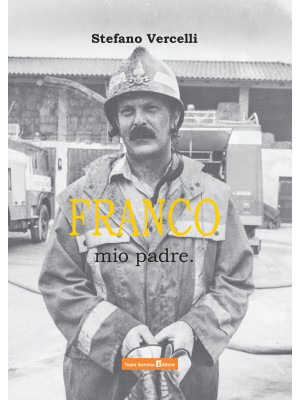 Franco, mio padre.