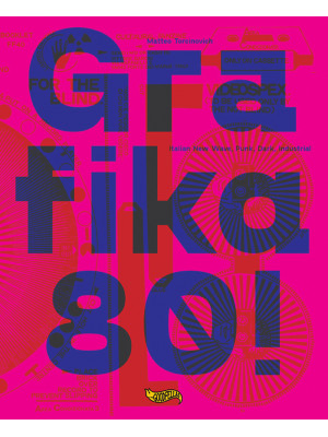 Grafika 80! Italian New wave, Punk, Dark, Industrial. Ediz. a colori
