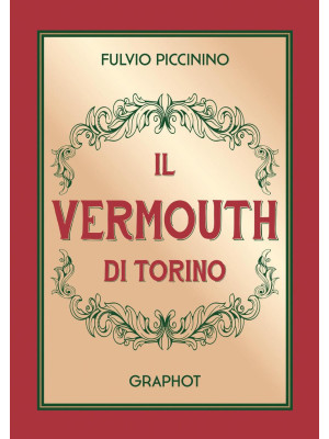 Il Vermouth di Torino. Nuov...