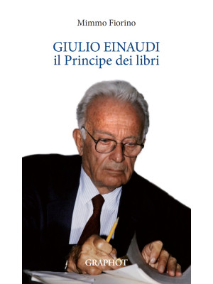 Giulio Einaudi, il principe...
