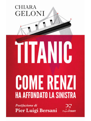 Titanic. Come Renzi ha affo...