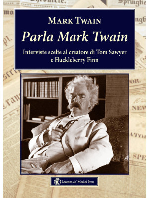 Parla Mark Twain. Intervist...