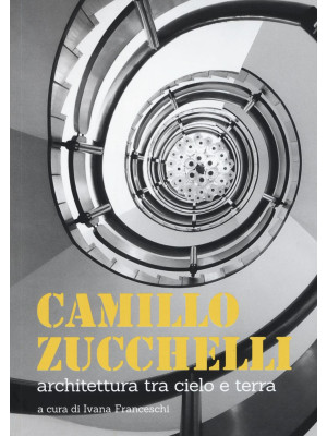 Camillo Zucchelli. Architet...