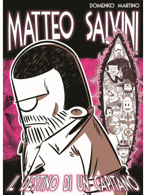 Matteo Salvini. Il destino ...