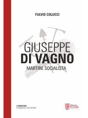Giuseppe Di Vagno. Martire ...