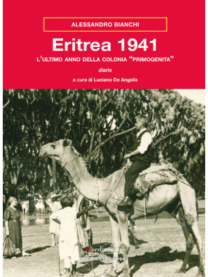 Eritrea 1941. L'ultimo anno...