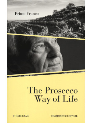 The Prosecco way of life. E...