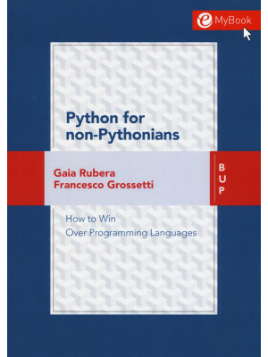 Python for non-pythonians. How to win over programming languages. Con Contenuto digitale per download e accesso on line