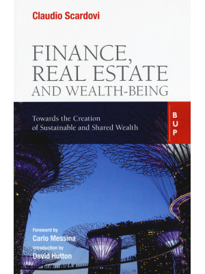 Finance, real estate and wealth-being. Towards the creation of sustainable and shared wealth