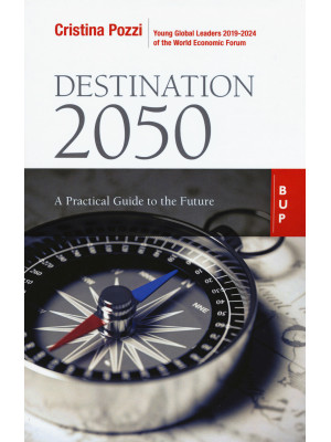 Destination 2050. A practical guide to the future