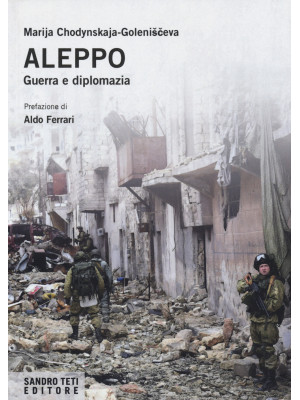 Aleppo. Guerra e diplomazia