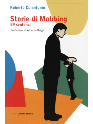 Storie di mobbing. 89 sentenze