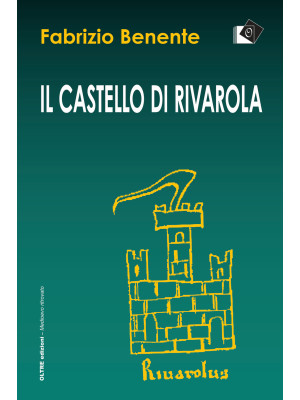 Il castello di Rivarola. Ca...