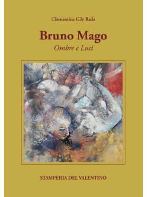 Bruno Mago. Ombre e luci