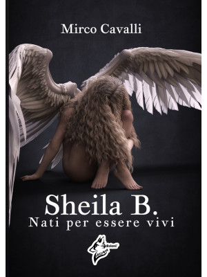 Sheila B.. Nati per essere ...
