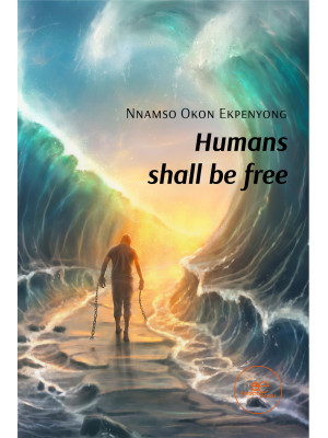 Humans shall be free
