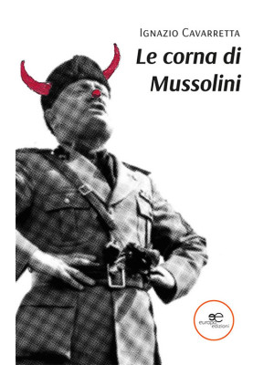 Le corna di Mussolini
