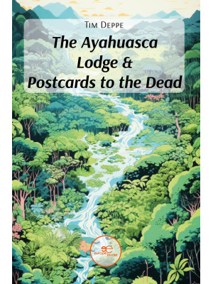 The ayahuasca lodge & postc...