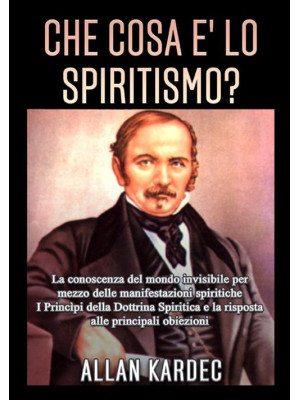 Che cosa è lo spiritismo? L...