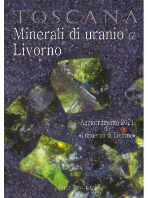 Toscana. Minerali di uranio...