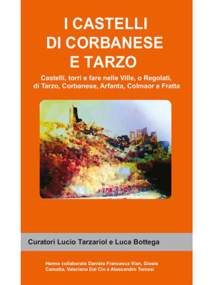 I castelli di Corbanese e T...